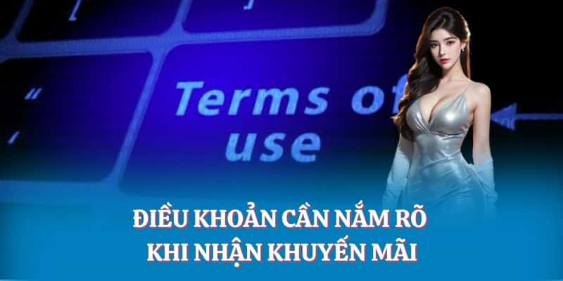 Điều khoản cần nắm rõ khi nhận khuyến mãi