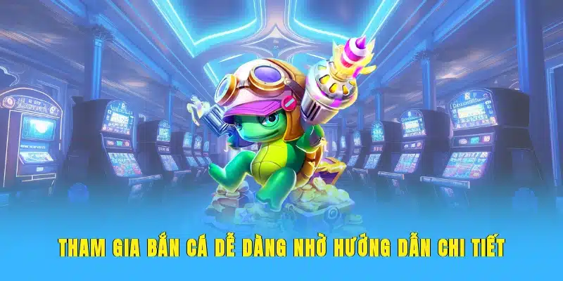 Tham gia bắn cá 33win dễ dàng nhờ hướng dẫn chi tiết